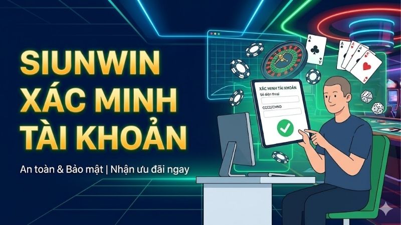 Xác minh tài khoản Sunwin bảo mật an toàn